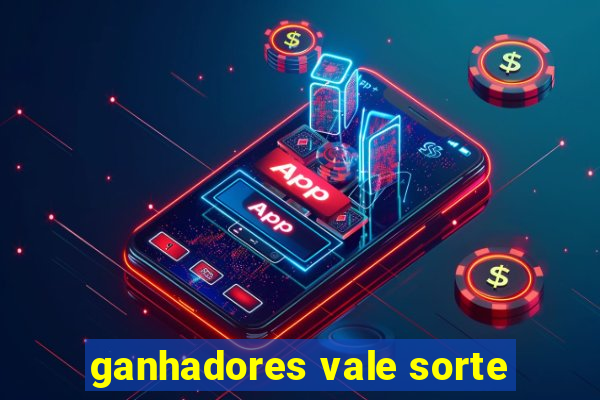 ganhadores vale sorte